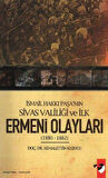 İsmail Hakkı Paşa'nın Sivas Valiliği ve İlk Ermeni Olayları(1880-1882)