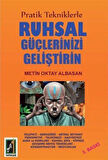 Pratik Tekniklerle Ruhsal Güçlerinizi Geliştirin