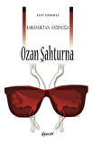 Karanlıktan Aydınlığa Ozan Şahturna