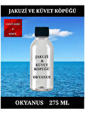 OKYANUS KOKULU JAKUZİ & KÜVET KÖPÜĞÜ YOĞUN KOKU VE YOĞUN KÖPÜK 275 ML.