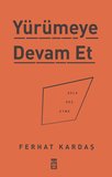 Yürümeye Devam Et - Asla Pes Etme