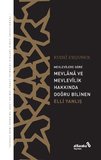 Mevlevîlere Göre Mevlânâ ve Mevlevîlik Hakkında Doğru Bilinen Elli Yanlış