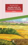 Kalbin Sesi ile Toprağa Dönüş