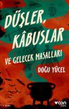 Düşler, Kâbuslar ve Gelecek Masallar