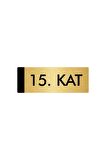 Metal Yönlendirme Levhası, Departman Kapı Isimliği 15. Kat 5x20 Cm Altın Renk