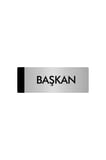 Metal Yönlendirme Levhası, Departman Kapı Isimliği Başkan 5x20 Cm Gümüş Renk
