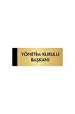 Metal Yönlendirme Levhası, Departman Kapı Isimliği Yönetim Kurulu Başkanı 5x20 Cm Altın Renk