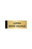 Metal Yönlendirme Levhası, Departman Kapı Isimliği Lütfen Sessiz Olunuz 5x20 Cm Altın Renk