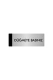 Metal Yönlendirme Levhası, Departman Kapı Isimliği Düğmeye Basınız 5x20 Cm Gümüş Renk