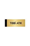Metal Yönlendirme Levhası, Departman Kapı Isimliği Tıbbi Atık 7X20 Cm Altın Renk