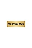 Metal Yönlendirme Levhası, Departman Kapı Isimliği Epilasyon Odası 7x20 Cm Altın Renk