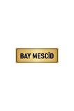 Metal Yönlendirme Levhası, Departman Kapı Isimliği Bay Mescid 5x20 Cm Altın Renk