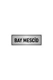Metal Yönlendirme Levhası, Departman Kapı Isimliği Bay Mescid 5x20 Cm Gümüş Renk