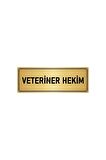 Metal Yönlendirme Levhası Departman Kapı İsimliği Veteriner Hekim 5x20 cm Altın Renk