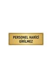 Metal Yönlendirme Levhası, Departman Kapı Isimliği Personel Harici Girilmez 10x20 Cm Altın Renk