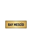 Metal Yönlendirme Levhası, Departman Kapı Isimliği Bay Mescid 5x20 Cm Altın Renk
