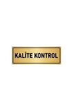 Metal Yönlendirme Levhası, Departman Kapı Isimliği Kalie Kontrol 5x20 Cm Altın Renk