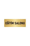Metal Yönlendirme Levhası, Departman Kapı Isimliği Eğitim Salonu 5x20 Cm Altın Renk