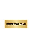 Metal Yönlendirme Levhası, Departman Kapı Isimliği Kompresör Odası 5x20 Cm Altın Renk