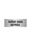 Metal Yönlendirme Levhası, Departman Kapı Isimliği Soğuk Hava Deposu 5x20 Cm Gümüş Renk