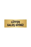 Metal Yönlendirme Levhası, Departman Kapı Isimliği Lütfen Galoş Giyiniz 7x20 Cm Altın Renk