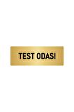 Metal Yönlendirme Levhası, Departman Kapı Isimliği Test Odası 5x20 Cm Altın Renk
