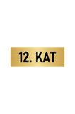 Metal Yönlendirme Levhası, Departman Kapı Isimliği 12. Kat 5x20 Cm Altın Renk