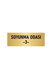 Metal Yönlendirme Levhası, Departman Kapı Isimliği Soyunma Odası 3 5x20 Cm Altın Renk