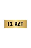Metal Yönlendirme Levhası, Departman Kapı Isimliği 13. Kat 7x20 Cm Altın Renk