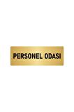 Metal Yönlendirme Levhası, Departman Kapı Isimliği Personel Odası 7x20 Cm Altın Renk