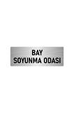 Metal Yönlendirme Levhası, Departman Kapı Isimliği Bay Soyunma Odası 5x20 Cm Gümüş Renk