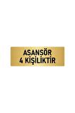 Metal Yönlendirme Levhası, Departman Kapı Isimliği Asansör 4 Kişiliktir 7x20 Cm Altın Renk