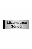Lüzumsuzsa Söndür 5x20cm Gümüş Renk Metal Yönlendirme Levhası