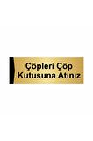 Çöpleri Çöp Kutusuna Atınız 10x20cm Altın Renk Metal Yönlendirme Levhası