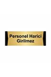 Personel Harici Girilmez 7x20cm Altın Renk Metal Yönlendirme Levhası