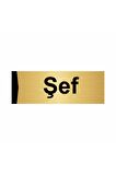 Şef 5x20cm Altın Renk Metal Yönlendirme Levhası