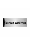 Izinsiz Girilmez 5x20cm Gümüş Renk Metal Yönlendirme Levhası