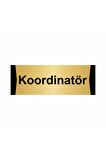 Koordinatör 5x20cm Altın Renk Metal Yönlendirme Levhası