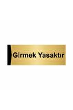 Girmek Yasaktır 5x20cm Altın Renk Metal Yönlendirme Levhası