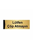 Lütfen Çöp Atmayın 7x20cm Altın Renk Metal Yönlendirme Levhası