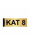 Kat 8 7x20cm Altın Renk Metal Yönlendirme Levhası
