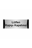 Lütfen Kapıyı Kapatınız 5x20cm Gümüş Renk Metal Yönlendirme Levhası
