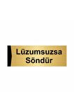 Lüzumsuzsa Söndür 5x20cm Altın Renk Metal Yönlendirme Levhası