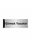 Girmek Yasaktır 5x20cm Gümüş Renk Metal Yönlendirme Levhası