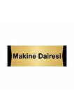 Makine Dairesi 7x20cm Altın Renk Metal Yönlendirme Levhası