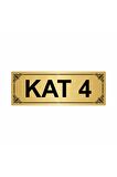 Kat 4 7x20cm Altın Renk Metal Yönlendirme Levhası