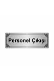 Personel Çıkışı 7x20cm Gümüş Renk Metal Yönlendirme Levhası