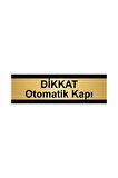 Dikkat Otomatik Kapı 7x20cm Altın Renk Metal Yönlendirme Levhası