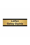 Lütfen Galoş Giyiniz 5x20cm Altın Renk Metal Yönlendirme Levhası