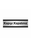 Kapıyı Kapatınız 5x20cm Gümüş Renk Metal Yönlendirme Levhası